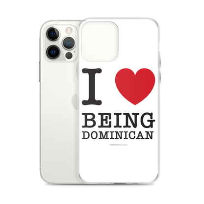 I Love Being Dominican iPhone Case  - 2020 - DominicanGirlfriend.com - Frases Dominicanas - República Dominicana Lifestyle Graphic T-Shirts Streetwear & Accessories - New York - Bronx - Washington Heights - Miami - Florida - Boca Chica - USA - Dominican Clothing