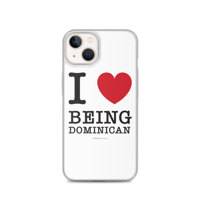 I Love Being Dominican iPhone Case  - 2020 - DominicanGirlfriend.com - Frases Dominicanas - República Dominicana Lifestyle Graphic T-Shirts Streetwear & Accessories - New York - Bronx - Washington Heights - Miami - Florida - Boca Chica - USA - Dominican Clothing