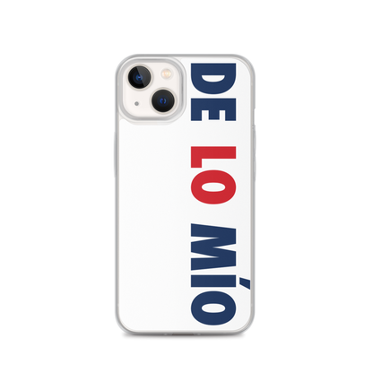 De Lo Mio iPhone Case  - 2020 - DominicanGirlfriend.com - Frases Dominicanas - República Dominicana Lifestyle Graphic T-Shirts Streetwear & Accessories - New York - Bronx - Washington Heights - Miami - Florida - Boca Chica - USA - Dominican Clothing