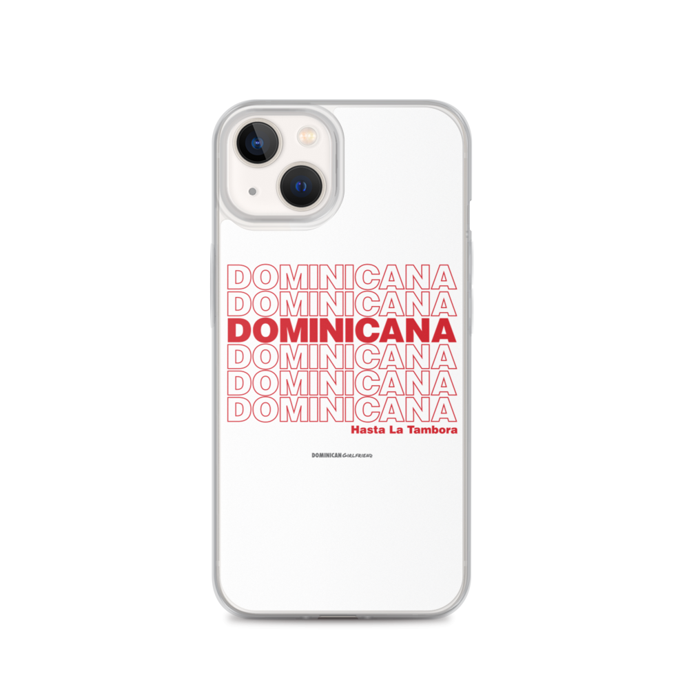 Dominicana Hasta La Tambora iPhone Case  - 2020 - DominicanGirlfriend.com - Frases Dominicanas - República Dominicana Lifestyle Graphic T-Shirts Streetwear & Accessories - New York - Bronx - Washington Heights - Miami - Florida - Boca Chica - USA - Dominican Clothing