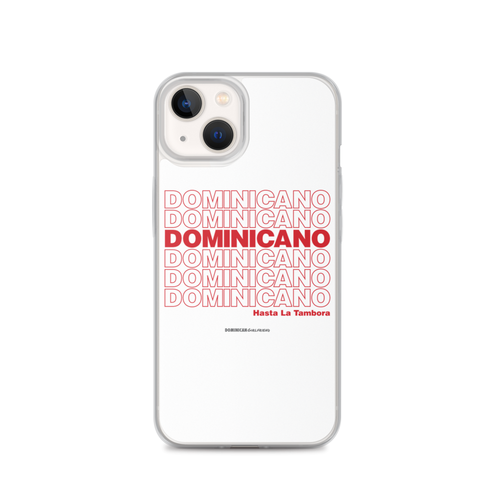 Dominicano Hasta La Tambora iPhone Case  - 2020 - DominicanGirlfriend.com - Frases Dominicanas - República Dominicana Lifestyle Graphic T-Shirts Streetwear & Accessories - New York - Bronx - Washington Heights - Miami - Florida - Boca Chica - USA - Dominican Clothing
