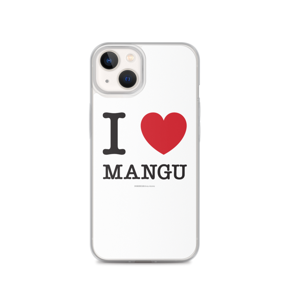 I Love Mangu iPhone Case  - 2020 - DominicanGirlfriend.com - Frases Dominicanas - República Dominicana Lifestyle Graphic T-Shirts Streetwear & Accessories - New York - Bronx - Washington Heights - Miami - Florida - Boca Chica - USA - Dominican Clothing