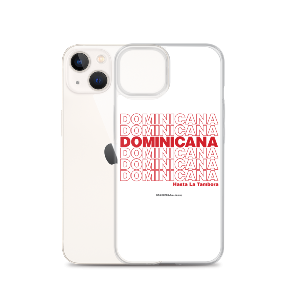 Dominicana Hasta La Tambora iPhone Case  - 2020 - DominicanGirlfriend.com - Frases Dominicanas - República Dominicana Lifestyle Graphic T-Shirts Streetwear & Accessories - New York - Bronx - Washington Heights - Miami - Florida - Boca Chica - USA - Dominican Clothing