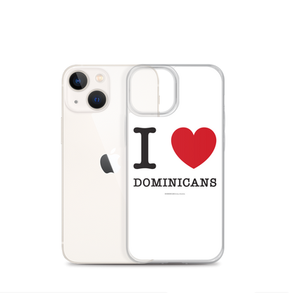 I Love Dominicans iPhone Case  - 2020 - DominicanGirlfriend.com - Frases Dominicanas - República Dominicana Lifestyle Graphic T-Shirts Streetwear & Accessories - New York - Bronx - Washington Heights - Miami - Florida - Boca Chica - USA - Dominican Clothing