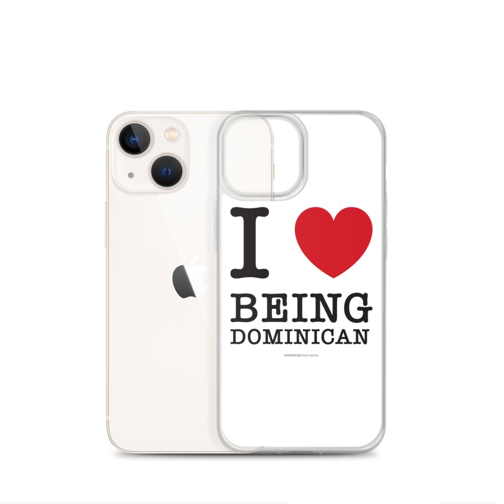 I Love Being Dominican iPhone Case  - 2020 - DominicanGirlfriend.com - Frases Dominicanas - República Dominicana Lifestyle Graphic T-Shirts Streetwear & Accessories - New York - Bronx - Washington Heights - Miami - Florida - Boca Chica - USA - Dominican Clothing