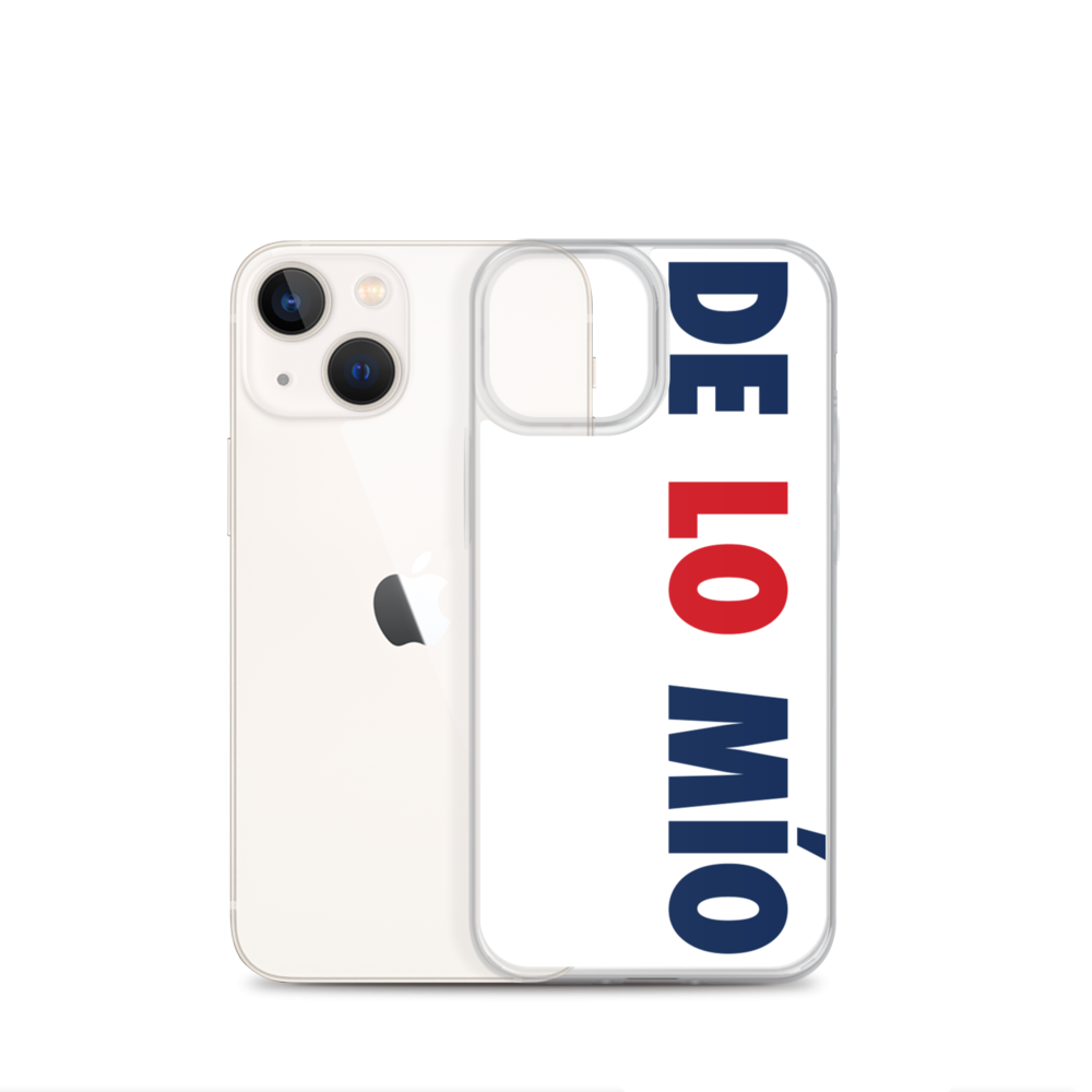 De Lo Mio iPhone Case  - 2020 - DominicanGirlfriend.com - Frases Dominicanas - República Dominicana Lifestyle Graphic T-Shirts Streetwear & Accessories - New York - Bronx - Washington Heights - Miami - Florida - Boca Chica - USA - Dominican Clothing