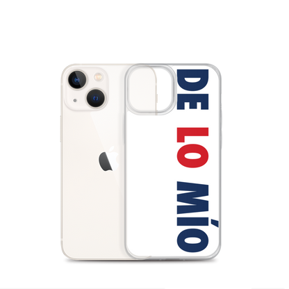 De Lo Mio iPhone Case  - 2020 - DominicanGirlfriend.com - Frases Dominicanas - República Dominicana Lifestyle Graphic T-Shirts Streetwear & Accessories - New York - Bronx - Washington Heights - Miami - Florida - Boca Chica - USA - Dominican Clothing