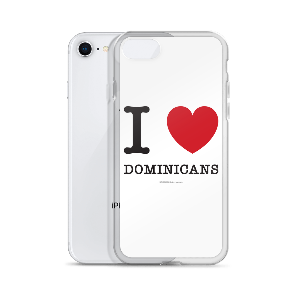 I Love Dominicans iPhone Case  - 2020 - DominicanGirlfriend.com - Frases Dominicanas - República Dominicana Lifestyle Graphic T-Shirts Streetwear & Accessories - New York - Bronx - Washington Heights - Miami - Florida - Boca Chica - USA - Dominican Clothing