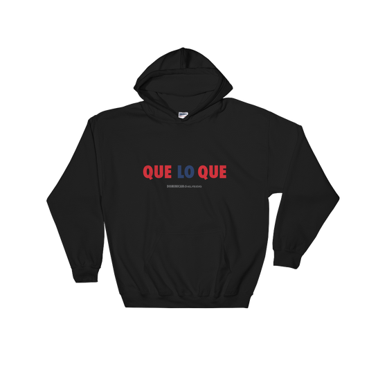 Que Lo Que Unisex Hoodie  - 2020 - DominicanGirlfriend.com - Frases Dominicanas - República Dominicana Lifestyle Graphic T-Shirts Streetwear & Accessories - New York - Bronx - Washington Heights - Miami - Florida - Boca Chica - USA - Dominican Clothing