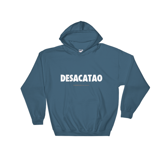 Desacatao Hoodie  - 2020 - DominicanGirlfriend.com - Frases Dominicanas - República Dominicana Lifestyle Graphic T-Shirts Streetwear & Accessories - New York - Bronx - Washington Heights - Miami - Florida - Boca Chica - USA - Dominican Clothing
