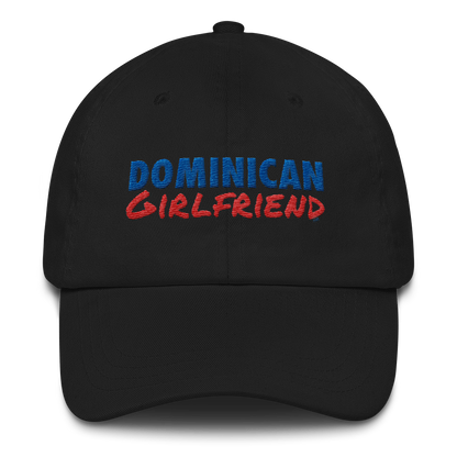 Dominican Girlfriend Dad Hat  - 2020 - DominicanGirlfriend.com - Frases Dominicanas - República Dominicana Lifestyle Graphic T-Shirts Streetwear & Accessories - New York - Bronx - Washington Heights - Miami - Florida - Boca Chica - USA - Dominican Clothing