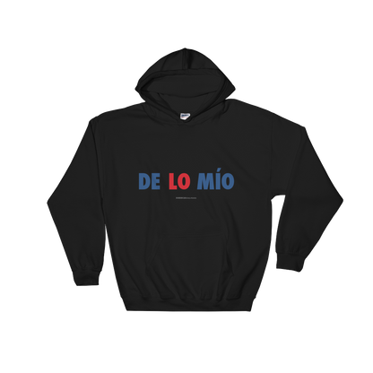 De Lo Mio Unisex Hoodie  - 2020 - DominicanGirlfriend.com - Frases Dominicanas - República Dominicana Lifestyle Graphic T-Shirts Streetwear & Accessories - New York - Bronx - Washington Heights - Miami - Florida - Boca Chica - USA - Dominican Clothing