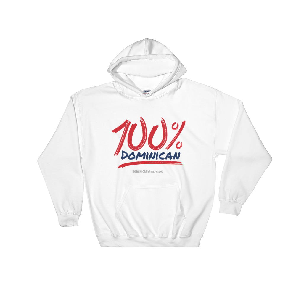 100% Dominican Unisex Hoodie  - 2020 - DominicanGirlfriend.com - Frases Dominicanas - República Dominicana Lifestyle Graphic T-Shirts Streetwear & Accessories - New York - Bronx - Washington Heights - Miami - Florida - Boca Chica - USA - Dominican Clothing