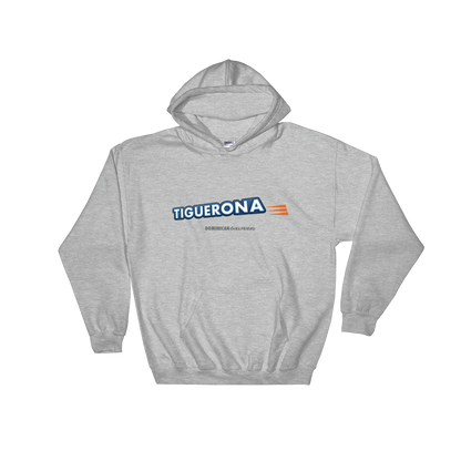 Tiguerona Hoodie  - 2020 - DominicanGirlfriend.com - Frases Dominicanas - República Dominicana Lifestyle Graphic T-Shirts Streetwear & Accessories - New York - Bronx - Washington Heights - Miami - Florida - Boca Chica - USA - Dominican Clothing