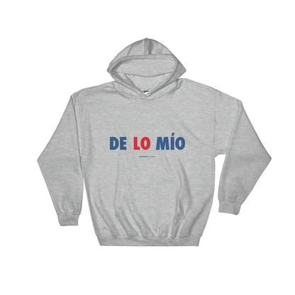 De Lo Mio Unisex Hoodie  - 2020 - DominicanGirlfriend.com - Frases Dominicanas - República Dominicana Lifestyle Graphic T-Shirts Streetwear & Accessories - New York - Bronx - Washington Heights - Miami - Florida - Boca Chica - USA - Dominican Clothing