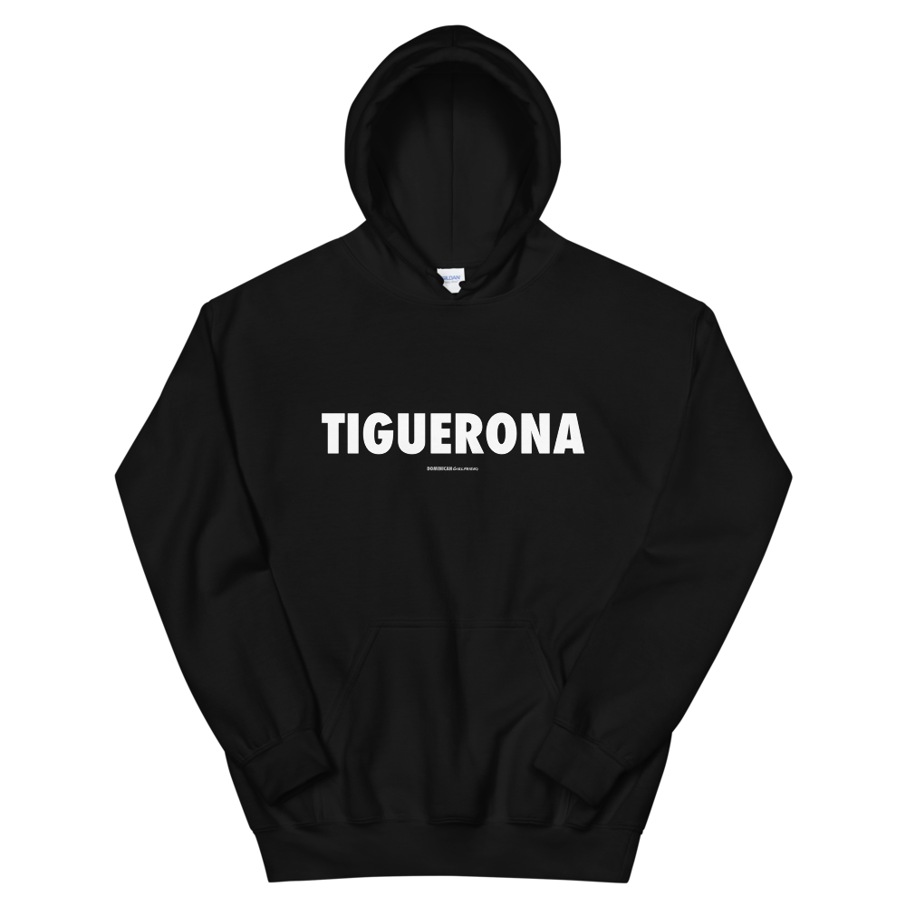 Tiguerona Hoodie  - 2020 - DominicanGirlfriend.com - Frases Dominicanas - República Dominicana Lifestyle Graphic T-Shirts Streetwear & Accessories - New York - Bronx - Washington Heights - Miami - Florida - Boca Chica - USA - Dominican Clothing