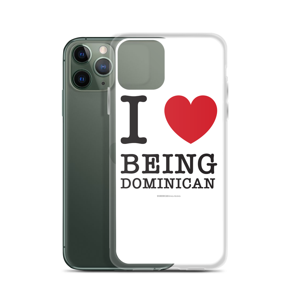 I Love Being Dominican iPhone Case  - 2020 - DominicanGirlfriend.com - Frases Dominicanas - República Dominicana Lifestyle Graphic T-Shirts Streetwear & Accessories - New York - Bronx - Washington Heights - Miami - Florida - Boca Chica - USA - Dominican Clothing