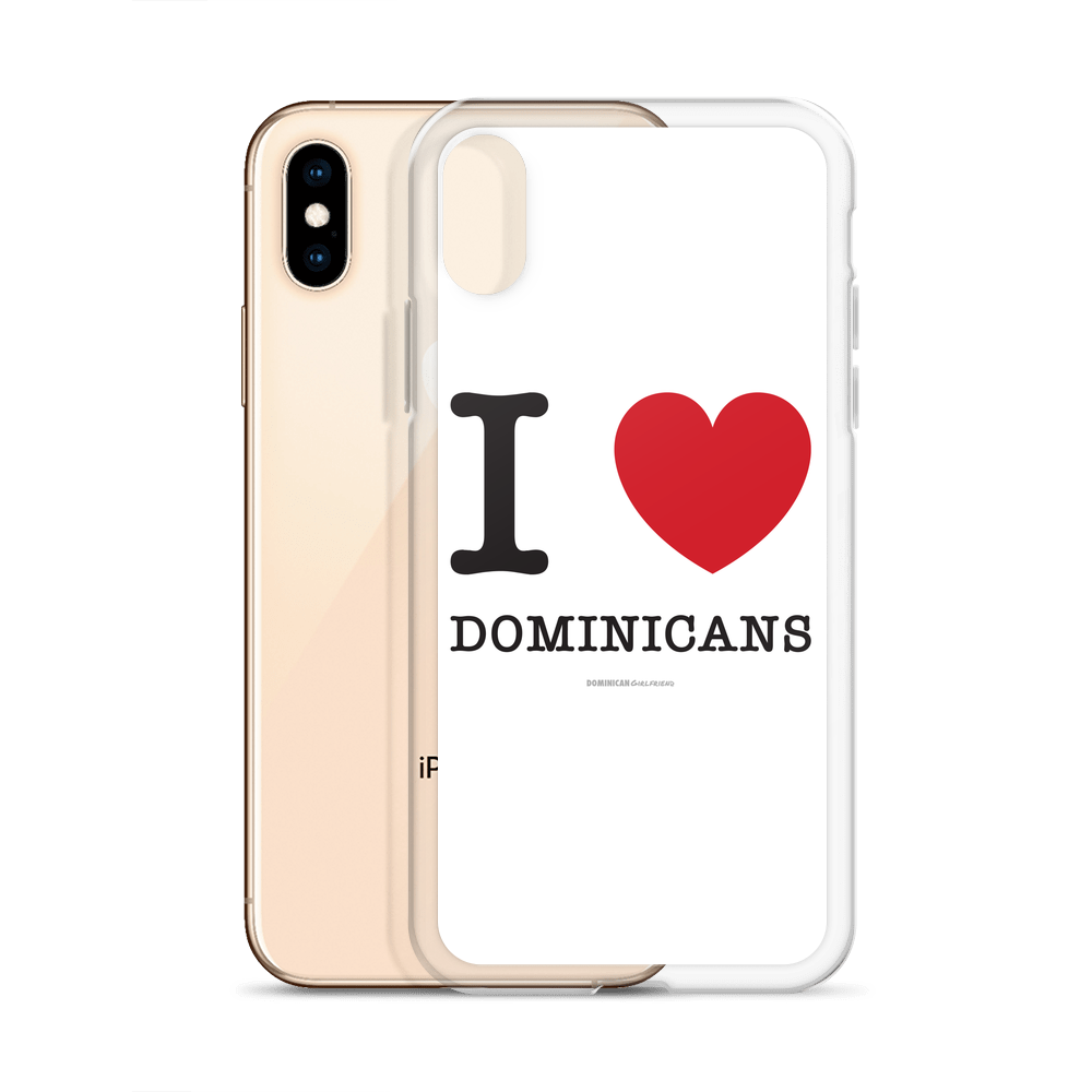 I Love Dominicans iPhone Case  - 2020 - DominicanGirlfriend.com - Frases Dominicanas - República Dominicana Lifestyle Graphic T-Shirts Streetwear & Accessories - New York - Bronx - Washington Heights - Miami - Florida - Boca Chica - USA - Dominican Clothing