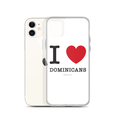 I Love Dominicans iPhone Case  - 2020 - DominicanGirlfriend.com - Frases Dominicanas - República Dominicana Lifestyle Graphic T-Shirts Streetwear & Accessories - New York - Bronx - Washington Heights - Miami - Florida - Boca Chica - USA - Dominican Clothing