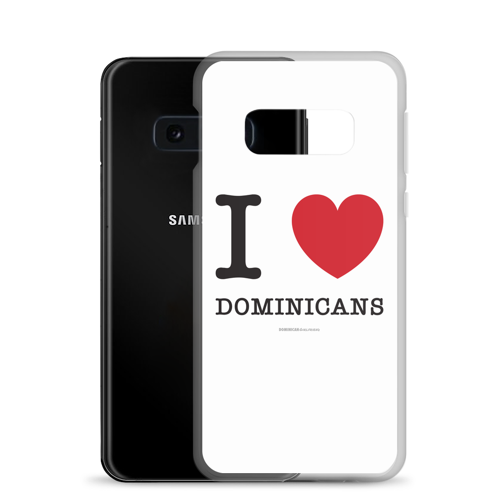 I Love Dominicans Samsung Case  - 2020 - DominicanGirlfriend.com - Frases Dominicanas - República Dominicana Lifestyle Graphic T-Shirts Streetwear & Accessories - New York - Bronx - Washington Heights - Miami - Florida - Boca Chica - USA - Dominican Clothing