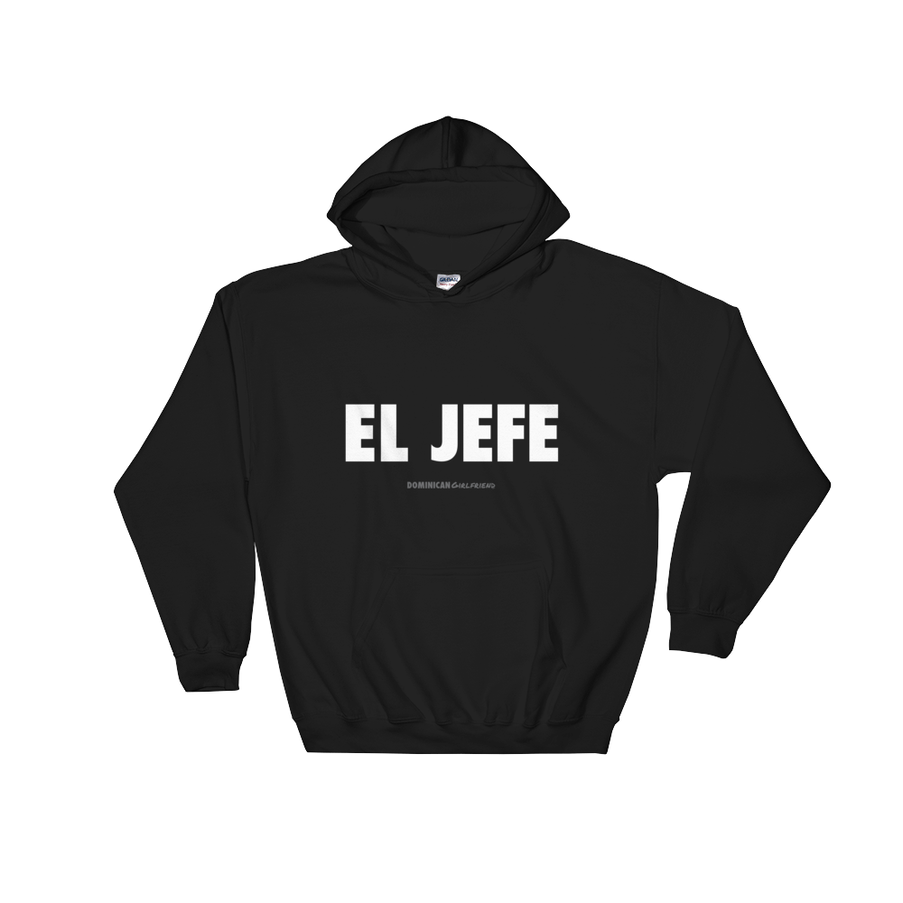 El Jefe Hoodie  - 2020 - DominicanGirlfriend.com - Frases Dominicanas - República Dominicana Lifestyle Graphic T-Shirts Streetwear & Accessories - New York - Bronx - Washington Heights - Miami - Florida - Boca Chica - USA - Dominican Clothing