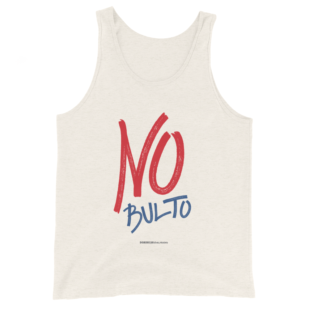 No Bulto Tank Top  - 2020 - DominicanGirlfriend.com - Frases Dominicanas - República Dominicana Lifestyle Graphic T-Shirts Streetwear & Accessories - New York - Bronx - Washington Heights - Miami - Florida - Boca Chica - USA - Dominican Clothing
