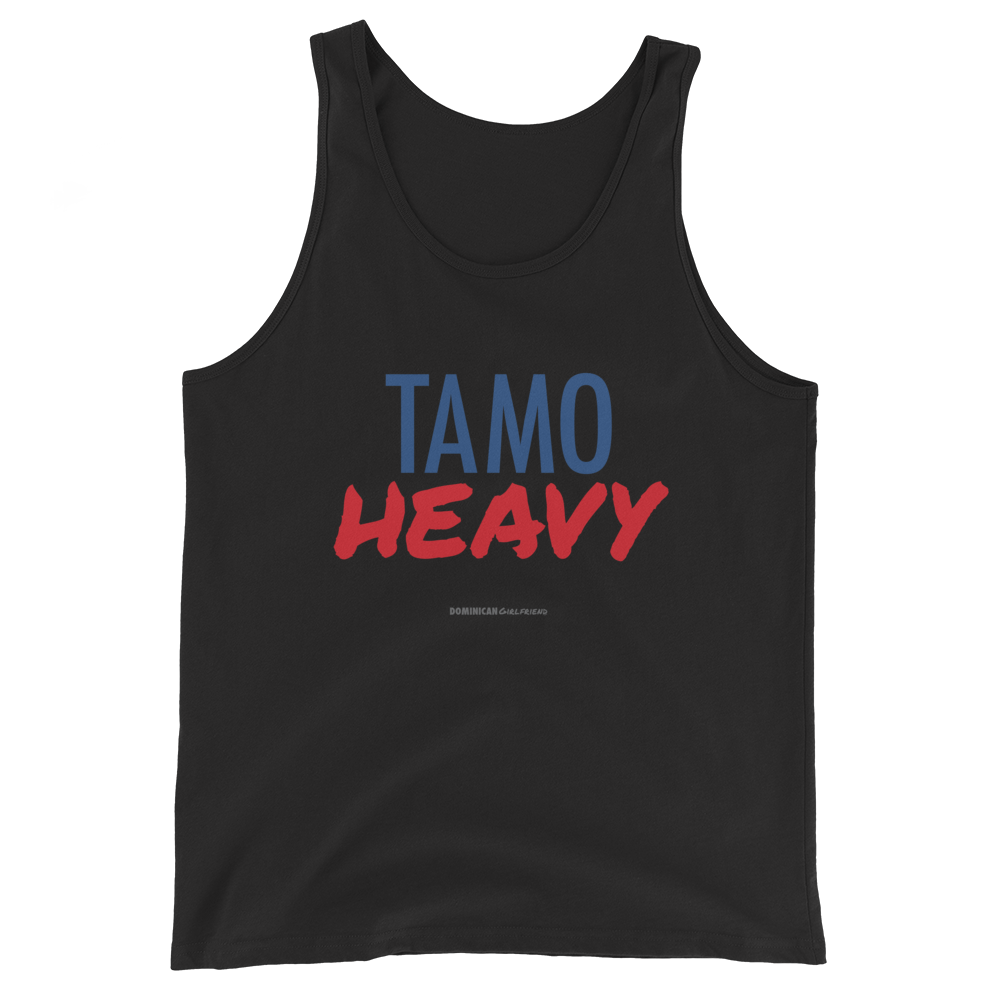 Tamo Heavy Unisex Tank Top  - 2020 - DominicanGirlfriend.com - Frases Dominicanas - República Dominicana Lifestyle Graphic T-Shirts Streetwear & Accessories - New York - Bronx - Washington Heights - Miami - Florida - Boca Chica - USA - Dominican Clothing
