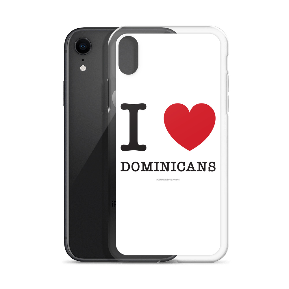 I Love Dominicans iPhone Case  - 2020 - DominicanGirlfriend.com - Frases Dominicanas - República Dominicana Lifestyle Graphic T-Shirts Streetwear & Accessories - New York - Bronx - Washington Heights - Miami - Florida - Boca Chica - USA - Dominican Clothing
