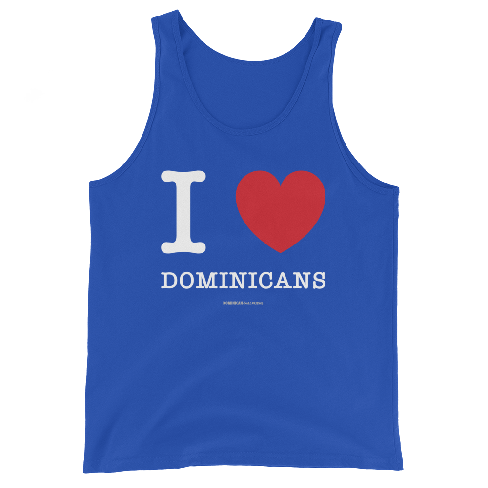 I Love Dominicans Unisex Tank Top  - 2020 - DominicanGirlfriend.com - Frases Dominicanas - República Dominicana Lifestyle Graphic T-Shirts Streetwear & Accessories - New York - Bronx - Washington Heights - Miami - Florida - Boca Chica - USA - Dominican Clothing