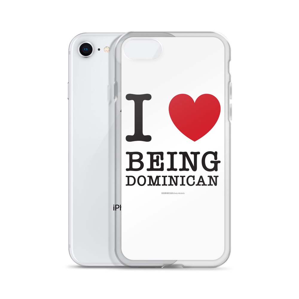 I Love Being Dominican iPhone Case  - 2020 - DominicanGirlfriend.com - Frases Dominicanas - República Dominicana Lifestyle Graphic T-Shirts Streetwear & Accessories - New York - Bronx - Washington Heights - Miami - Florida - Boca Chica - USA - Dominican Clothing