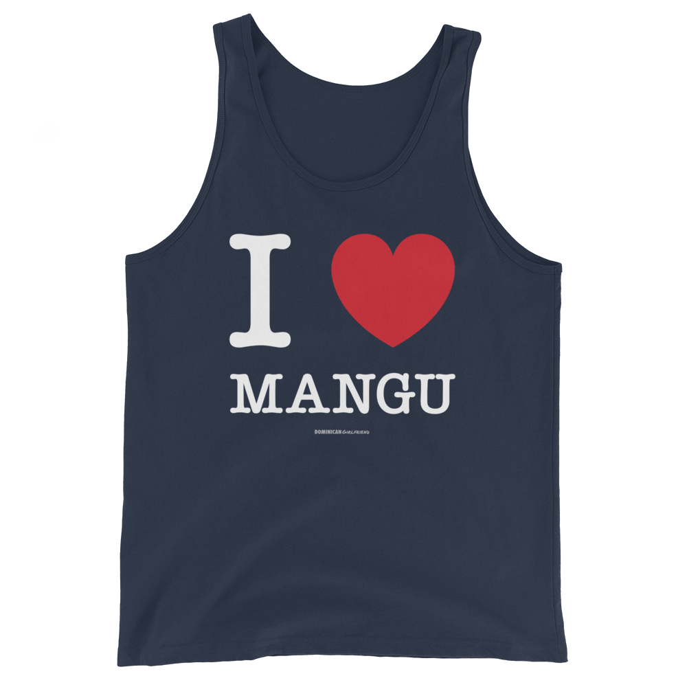 I Love Mangu Unisex Tank Top  - 2020 - DominicanGirlfriend.com - Frases Dominicanas - República Dominicana Lifestyle Graphic T-Shirts Streetwear & Accessories - New York - Bronx - Washington Heights - Miami - Florida - Boca Chica - USA - Dominican Clothing