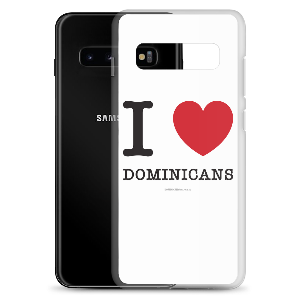 I Love Dominicans Samsung Case  - 2020 - DominicanGirlfriend.com - Frases Dominicanas - República Dominicana Lifestyle Graphic T-Shirts Streetwear & Accessories - New York - Bronx - Washington Heights - Miami - Florida - Boca Chica - USA - Dominican Clothing
