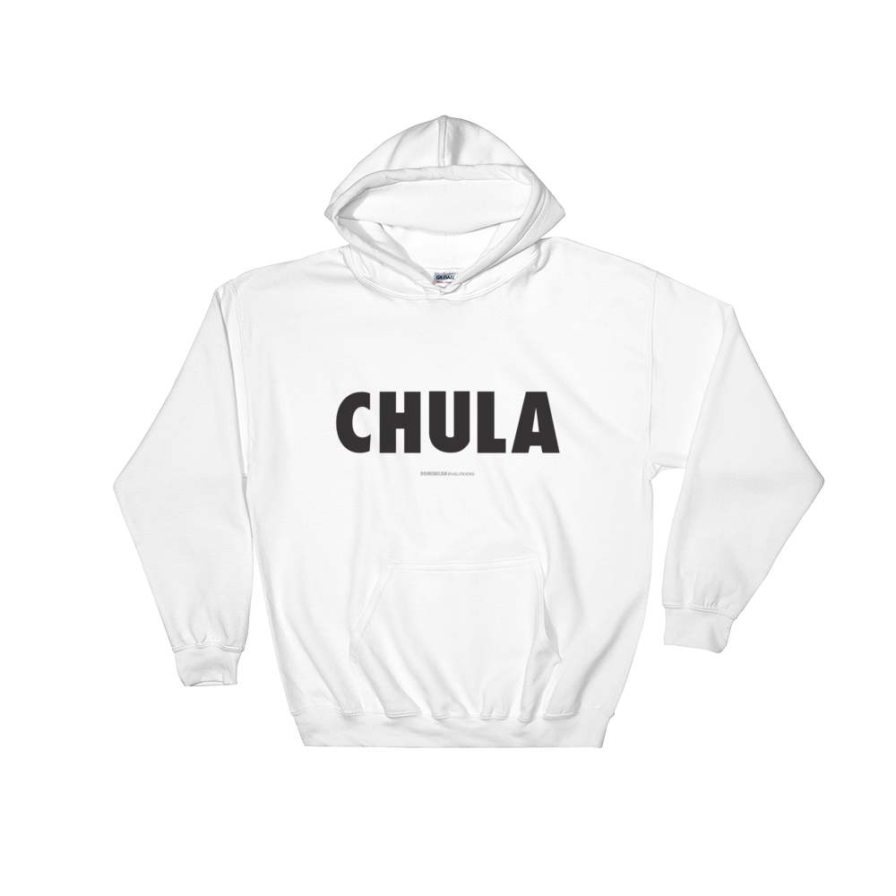 Chula Hoodie  - 2020 - DominicanGirlfriend.com - Frases Dominicanas - República Dominicana Lifestyle Graphic T-Shirts Streetwear & Accessories - New York - Bronx - Washington Heights - Miami - Florida - Boca Chica - USA - Dominican Clothing