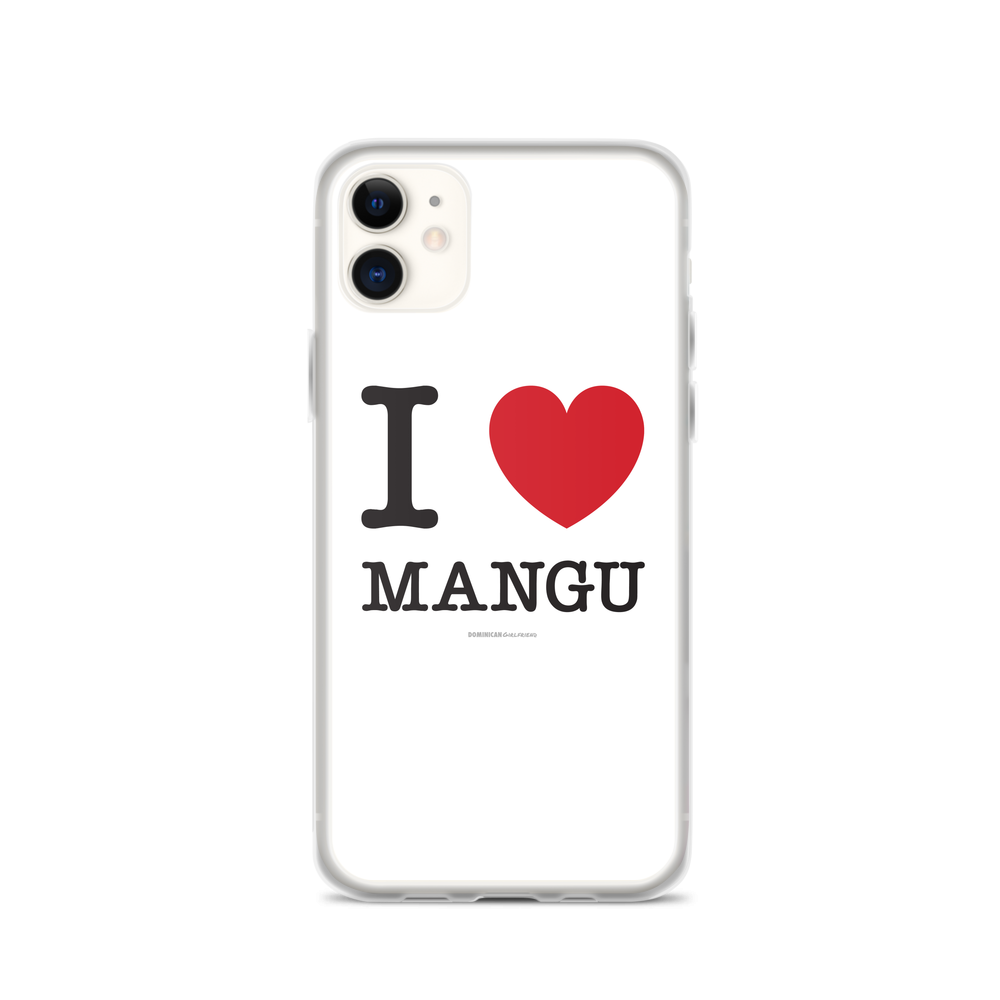 I Love Mangu iPhone Case  - 2020 - DominicanGirlfriend.com - Frases Dominicanas - República Dominicana Lifestyle Graphic T-Shirts Streetwear & Accessories - New York - Bronx - Washington Heights - Miami - Florida - Boca Chica - USA - Dominican Clothing