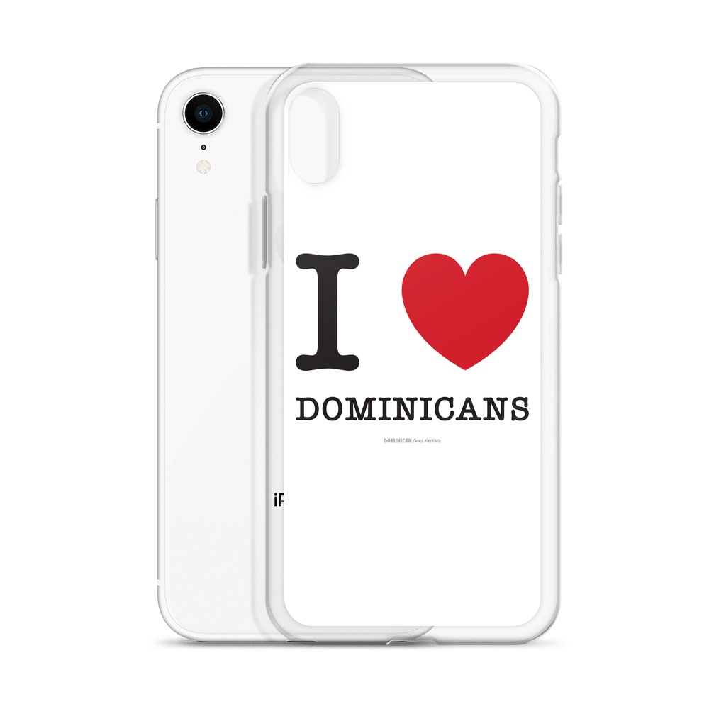 I Love Dominicans iPhone Case  - 2020 - DominicanGirlfriend.com - Frases Dominicanas - República Dominicana Lifestyle Graphic T-Shirts Streetwear & Accessories - New York - Bronx - Washington Heights - Miami - Florida - Boca Chica - USA - Dominican Clothing