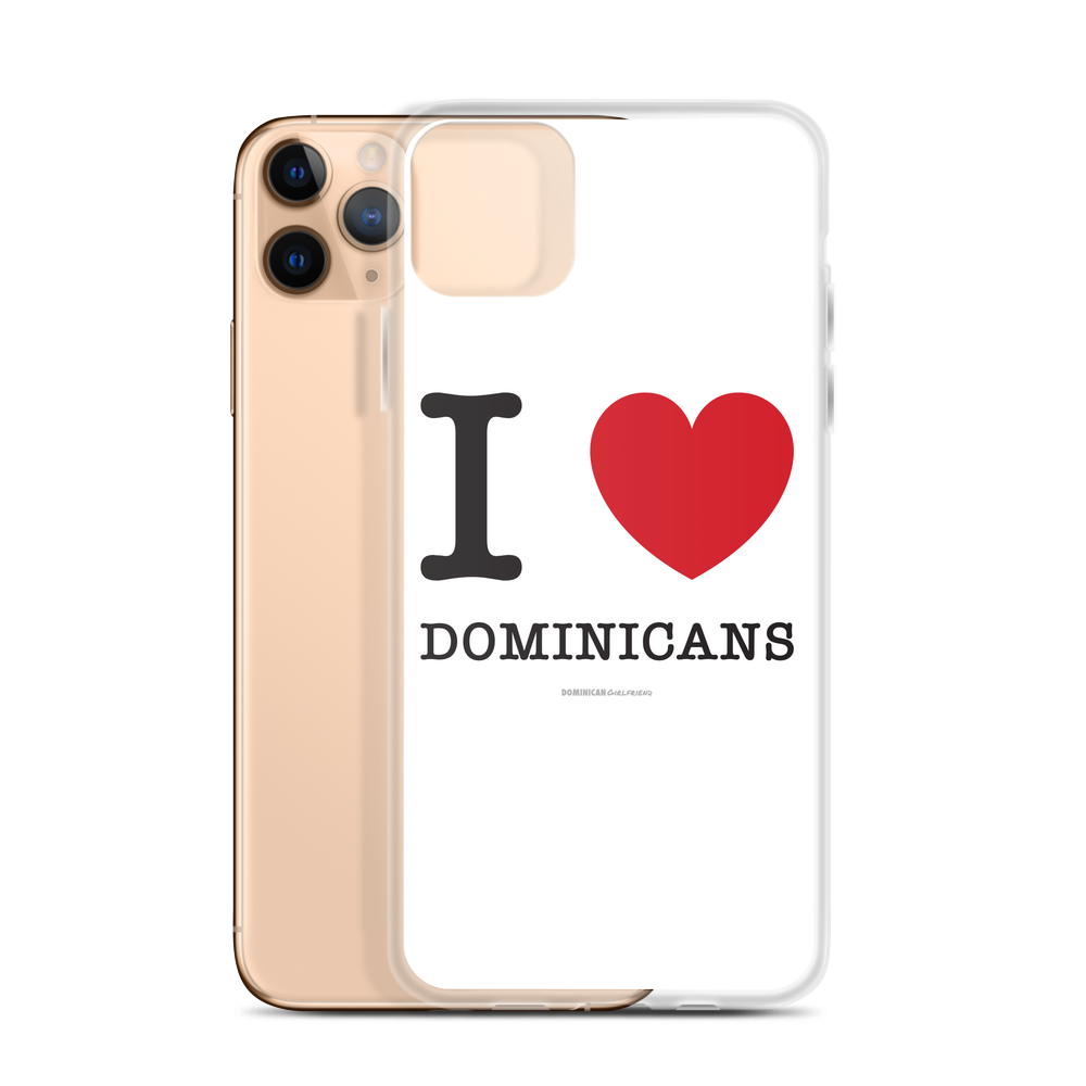 I Love Dominicans iPhone Case  - 2020 - DominicanGirlfriend.com - Frases Dominicanas - República Dominicana Lifestyle Graphic T-Shirts Streetwear & Accessories - New York - Bronx - Washington Heights - Miami - Florida - Boca Chica - USA - Dominican Clothing