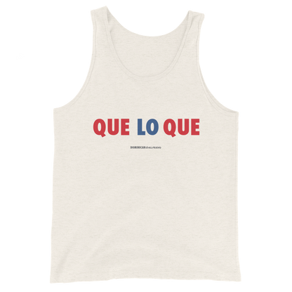 Que Lo Que Unisex Tank Top  - 2020 - DominicanGirlfriend.com - Frases Dominicanas - República Dominicana Lifestyle Graphic T-Shirts Streetwear & Accessories - New York - Bronx - Washington Heights - Miami - Florida - Boca Chica - USA - Dominican Clothing