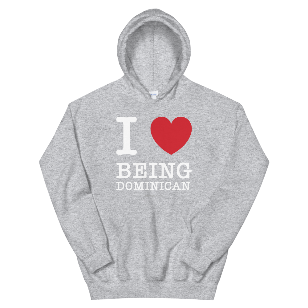 I Love Being Dominican Unisex Hoodie  - 2020 - DominicanGirlfriend.com - Frases Dominicanas - República Dominicana Lifestyle Graphic T-Shirts Streetwear & Accessories - New York - Bronx - Washington Heights - Miami - Florida - Boca Chica - USA - Dominican Clothing