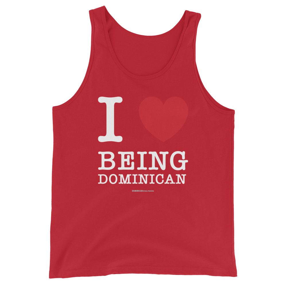 I Love Being Dominican Unisex Tank Top  - 2020 - DominicanGirlfriend.com - Frases Dominicanas - República Dominicana Lifestyle Graphic T-Shirts Streetwear & Accessories - New York - Bronx - Washington Heights - Miami - Florida - Boca Chica - USA - Dominican Clothing