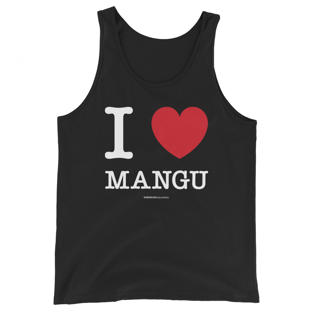 I Love Mangu Unisex Tank Top  - 2020 - DominicanGirlfriend.com - Frases Dominicanas - República Dominicana Lifestyle Graphic T-Shirts Streetwear & Accessories - New York - Bronx - Washington Heights - Miami - Florida - Boca Chica - USA - Dominican Clothing