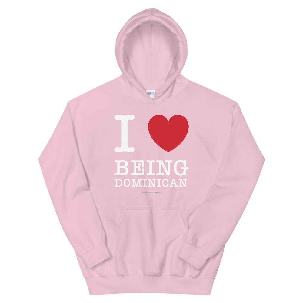 I Love Being Dominican Unisex Hoodie  - 2020 - DominicanGirlfriend.com - Frases Dominicanas - República Dominicana Lifestyle Graphic T-Shirts Streetwear & Accessories - New York - Bronx - Washington Heights - Miami - Florida - Boca Chica - USA - Dominican Clothing