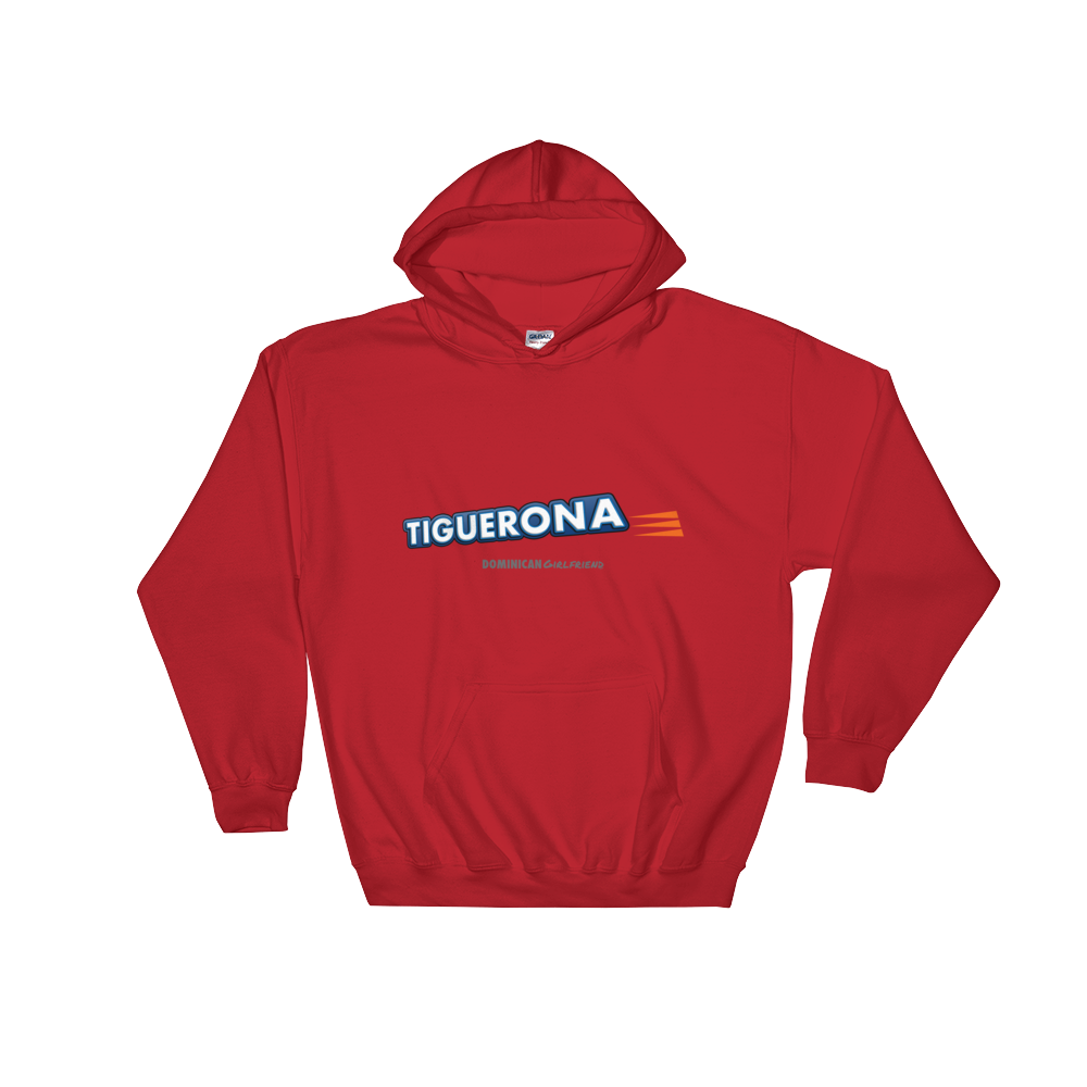 Tiguerona Hoodie  - 2020 - DominicanGirlfriend.com - Frases Dominicanas - República Dominicana Lifestyle Graphic T-Shirts Streetwear & Accessories - New York - Bronx - Washington Heights - Miami - Florida - Boca Chica - USA - Dominican Clothing
