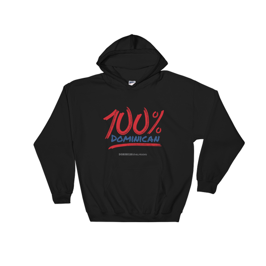 100% Dominican Unisex Hoodie  - 2020 - DominicanGirlfriend.com - Frases Dominicanas - República Dominicana Lifestyle Graphic T-Shirts Streetwear & Accessories - New York - Bronx - Washington Heights - Miami - Florida - Boca Chica - USA - Dominican Clothing