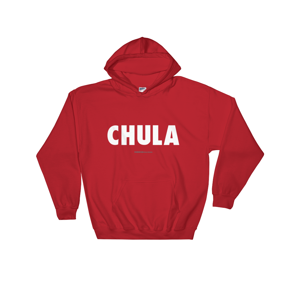 Chula Hoodie  - 2020 - DominicanGirlfriend.com - Frases Dominicanas - República Dominicana Lifestyle Graphic T-Shirts Streetwear & Accessories - New York - Bronx - Washington Heights - Miami - Florida - Boca Chica - USA - Dominican Clothing