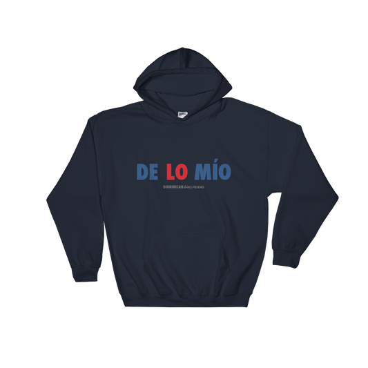 De Lo Mio Unisex Hoodie  - 2020 - DominicanGirlfriend.com - Frases Dominicanas - República Dominicana Lifestyle Graphic T-Shirts Streetwear & Accessories - New York - Bronx - Washington Heights - Miami - Florida - Boca Chica - USA - Dominican Clothing