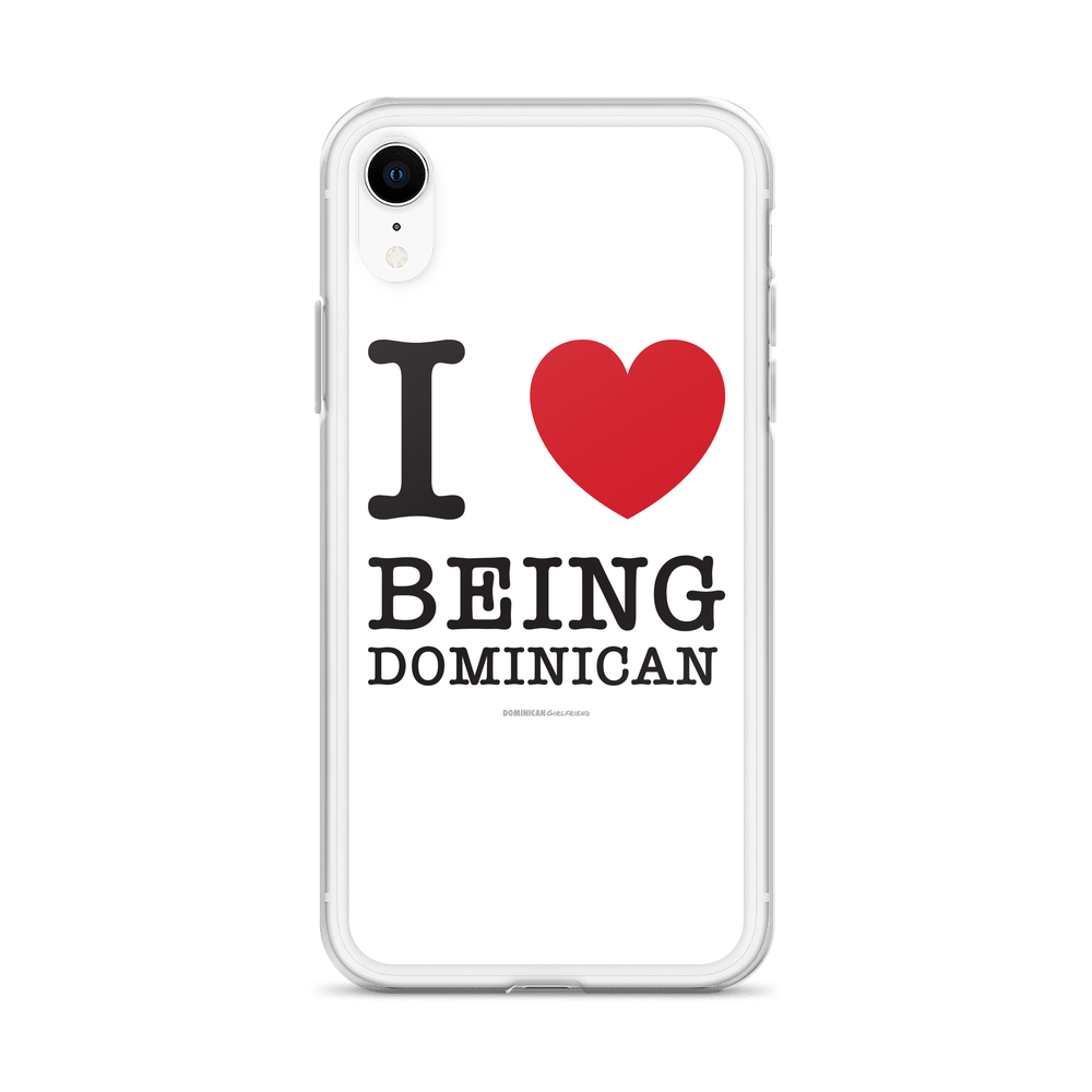 I Love Being Dominican iPhone Case  - 2020 - DominicanGirlfriend.com - Frases Dominicanas - República Dominicana Lifestyle Graphic T-Shirts Streetwear & Accessories - New York - Bronx - Washington Heights - Miami - Florida - Boca Chica - USA - Dominican Clothing