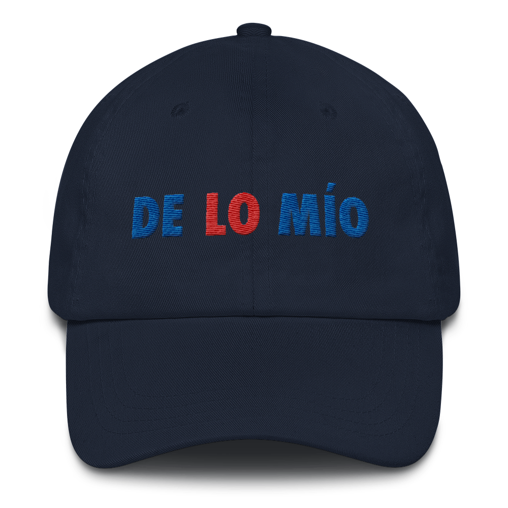 De Lo Mio Dad Hat  - 2020 - DominicanGirlfriend.com - Frases Dominicanas - República Dominicana Lifestyle Graphic T-Shirts Streetwear & Accessories - New York - Bronx - Washington Heights - Miami - Florida - Boca Chica - USA - Dominican Clothing