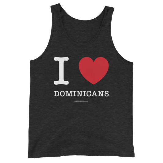 I Love Dominicans Unisex Tank Top  - 2020 - DominicanGirlfriend.com - Frases Dominicanas - República Dominicana Lifestyle Graphic T-Shirts Streetwear & Accessories - New York - Bronx - Washington Heights - Miami - Florida - Boca Chica - USA - Dominican Clothing