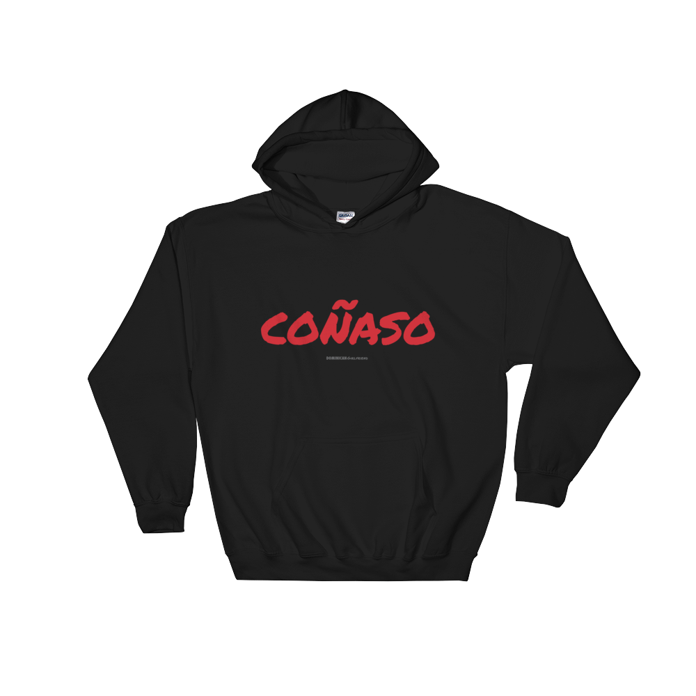 Coñaso Unisex Hoodie  - 2020 - DominicanGirlfriend.com - Frases Dominicanas - República Dominicana Lifestyle Graphic T-Shirts Streetwear & Accessories - New York - Bronx - Washington Heights - Miami - Florida - Boca Chica - USA - Dominican Clothing