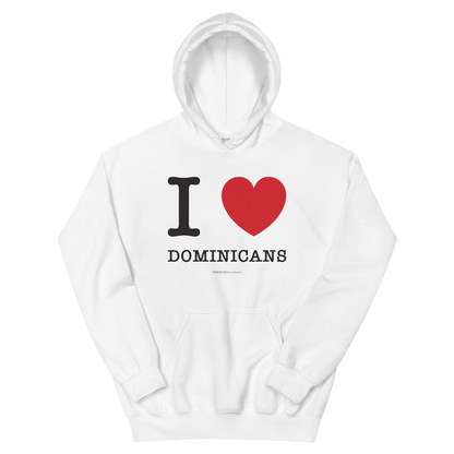 I Love Dominicans Unisex Hoodie  - 2020 - DominicanGirlfriend.com - Frases Dominicanas - República Dominicana Lifestyle Graphic T-Shirts Streetwear & Accessories - New York - Bronx - Washington Heights - Miami - Florida - Boca Chica - USA - Dominican Clothing